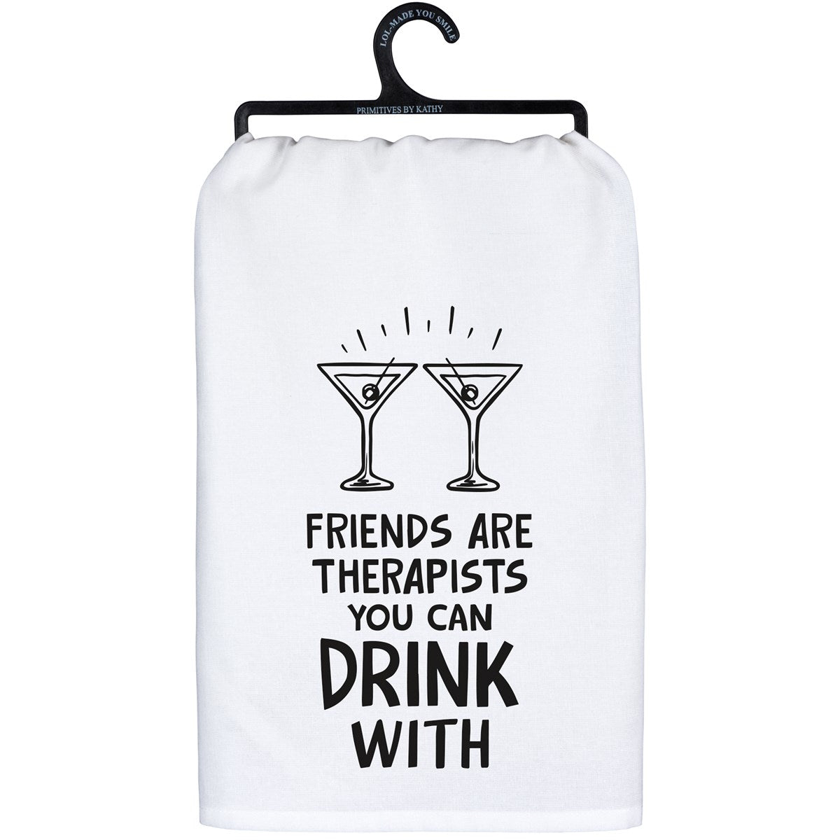 Friends are Therapists You Can Drink With Kitchen Towel