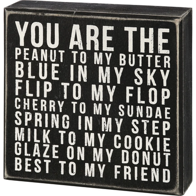 Surprise Me Sale 🤭 You Are The Peanut To My Butter 6" Friend Box Sign