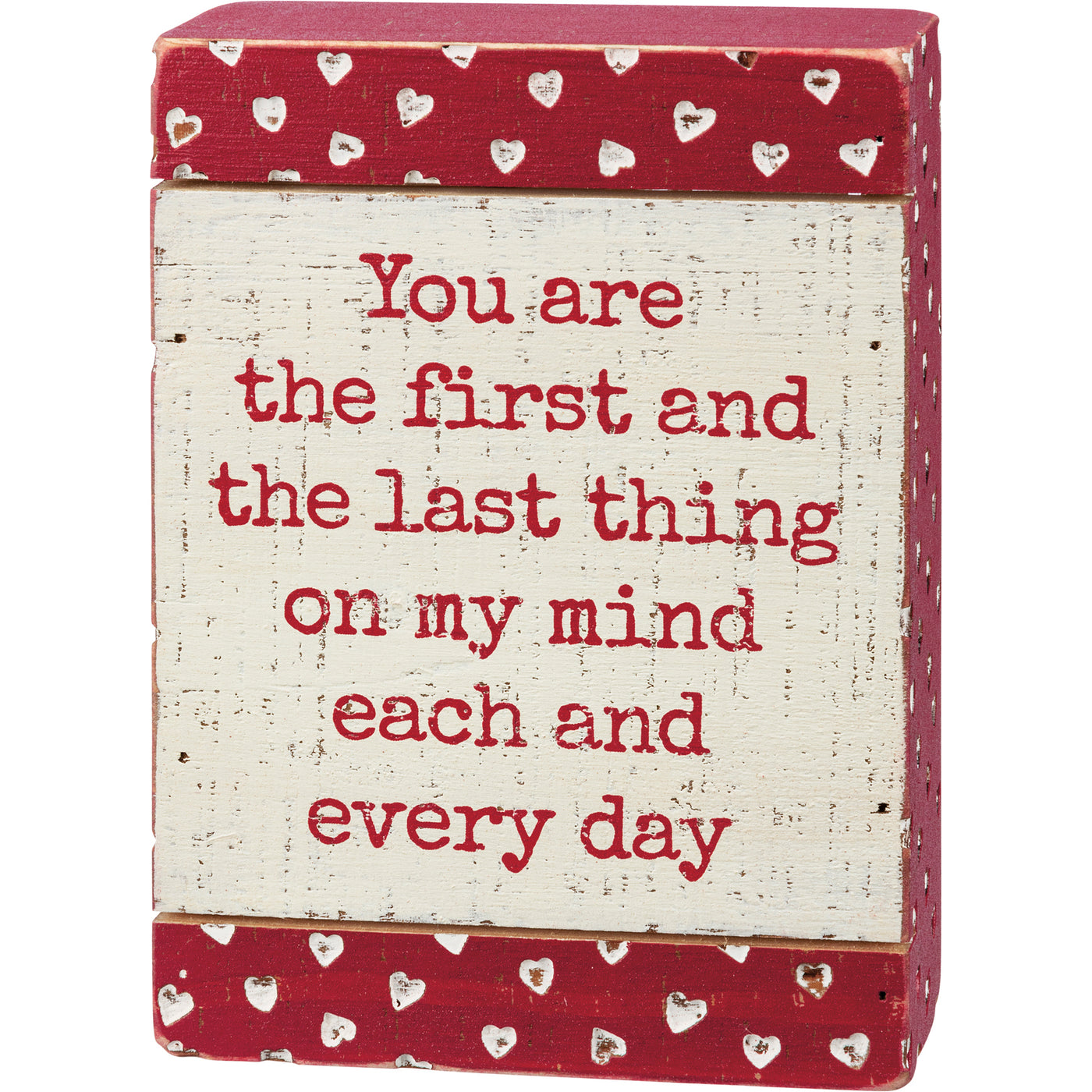 You Are the First and Last Thing on My Mind Valentine Box Sign