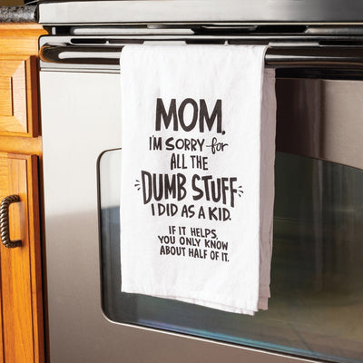 Mom Sorry For The Dumb Stuff I Did As A Kid Kitchen Towel