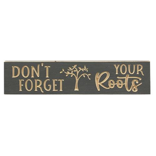 Don't Forget Your Roots 24" Engraved Wooden Sign