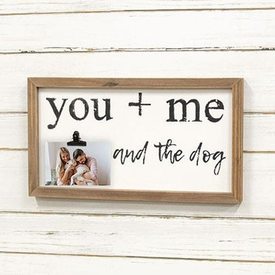 You + Me and the Dog 17" Framed Sign with Photo Clip