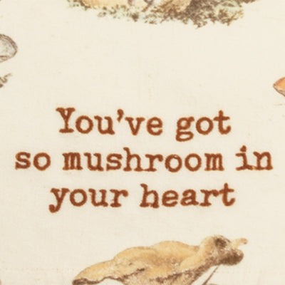 You've Got So Mushroom In Your Heart Kitchen Towel