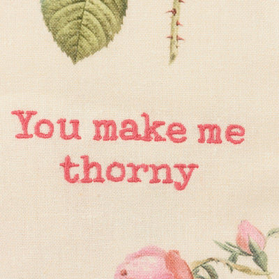 You Make Me Thorny Floral Kitchen Towel