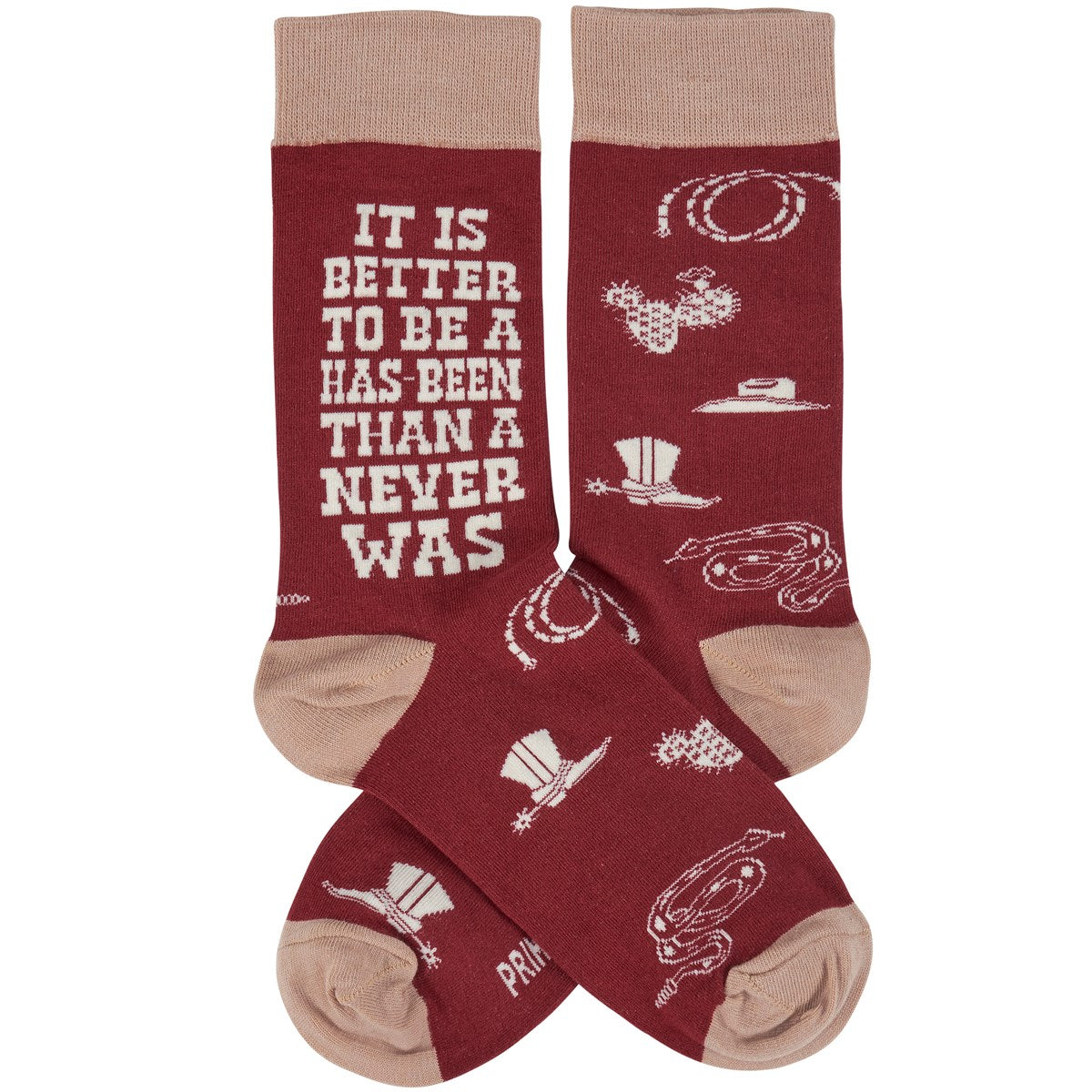 Better To Be A Has Been Than Never Was Western Novelty Socks