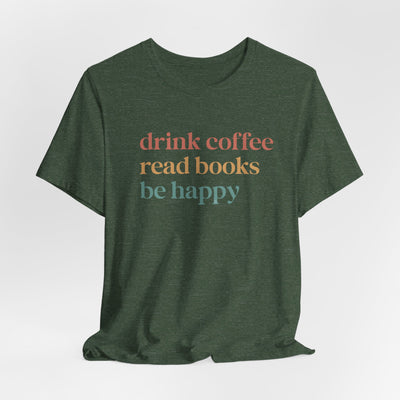 💙 Drink Coffee Read Books Be Happy Cozy T-Shirt
