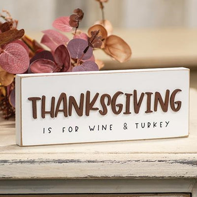 Thanksgiving is For Wine & Turkey 7.5" Block Sign