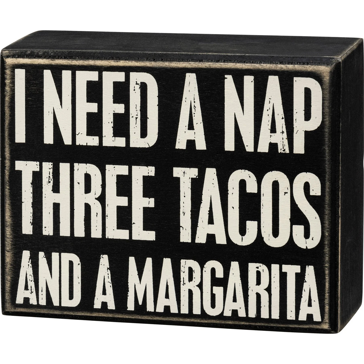 I Need A Nap Three Tacos And A Margarita Box Sign