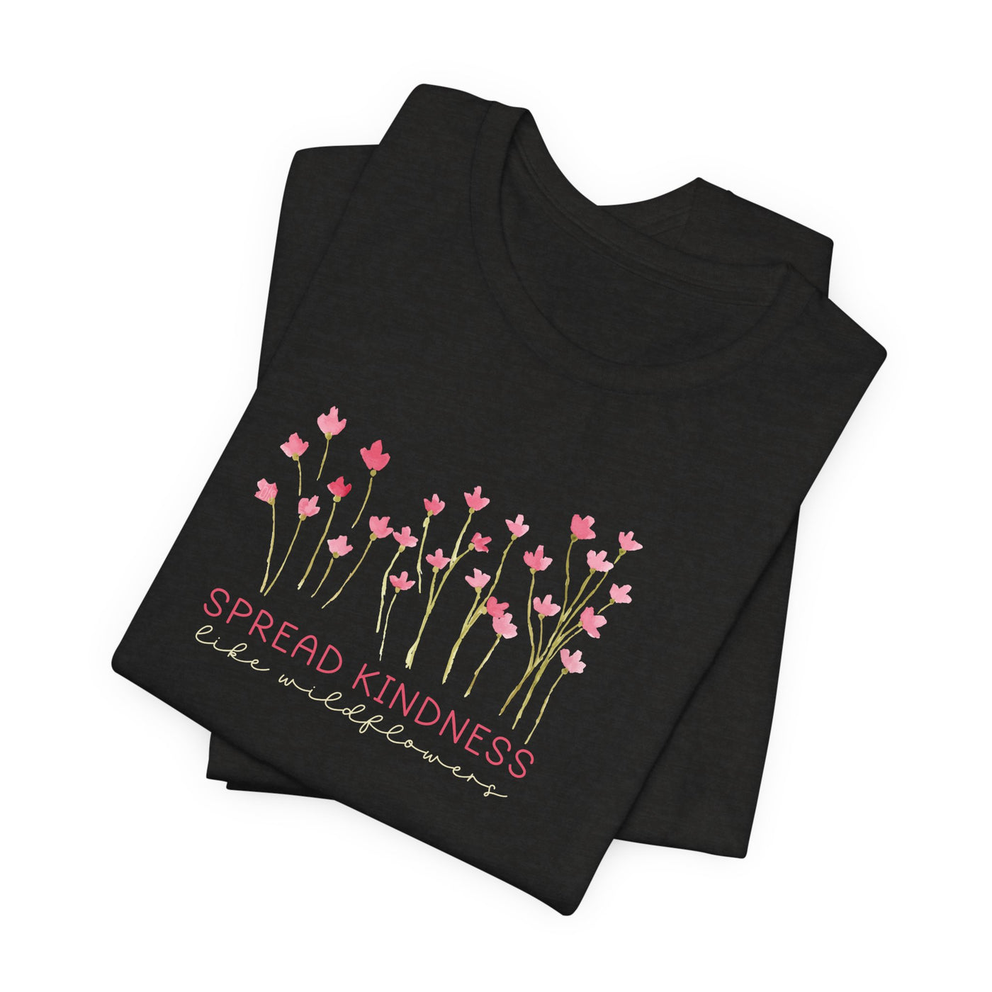 👚 MAY HAPPY T-SHIRT Spread Happiness Like Wildflowers Cozy T-Shirt