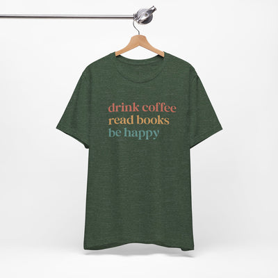 💙 Drink Coffee Read Books Be Happy Cozy T-Shirt