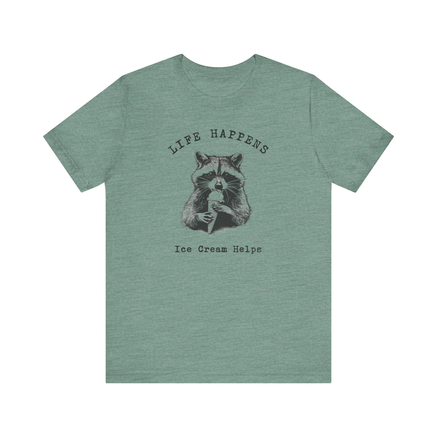 🔥 👚 JULY T-SHIRT OF THE MONTH Life Happens Ice Cream Helps Raccoon Cozy T-Shirt