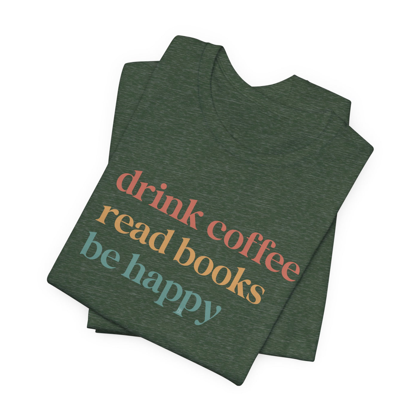 💙 Drink Coffee Read Books Be Happy Cozy T-Shirt