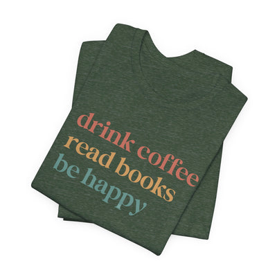 💙 Drink Coffee Read Books Be Happy Cozy T-Shirt