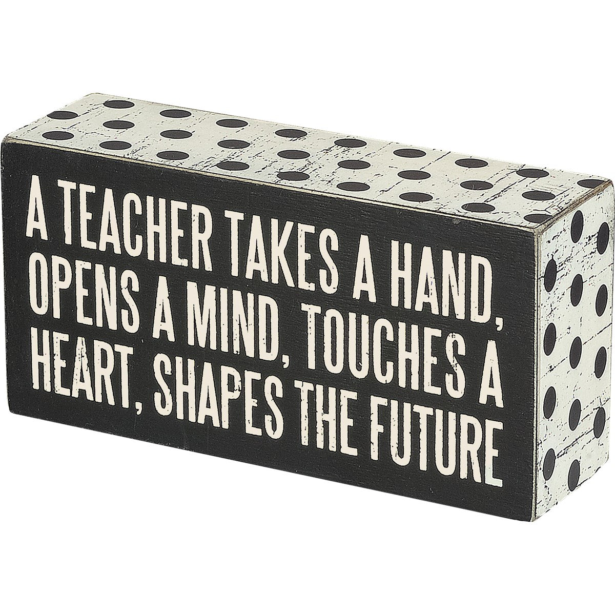 A Teacher Shapes a Future Small Box Sign