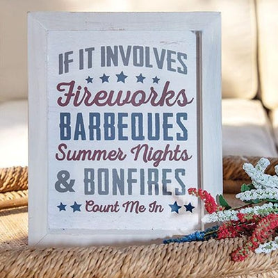 If It Involves Fireworks BBQs Count Me In 10" Framed Sign