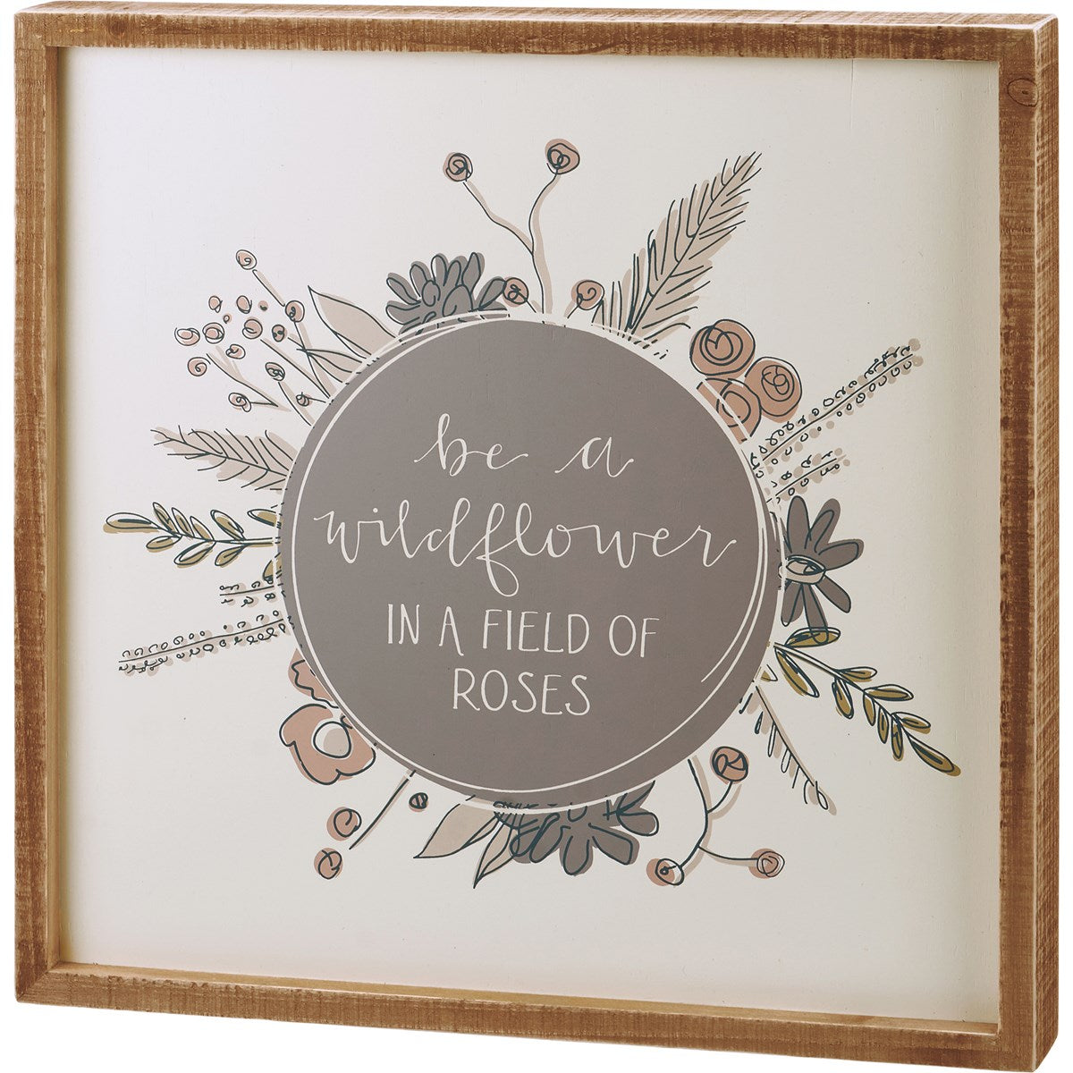 Surprise Me Sale 🤭 Be a Wildflower in a Field Of Roses 16" Inset Box Sign