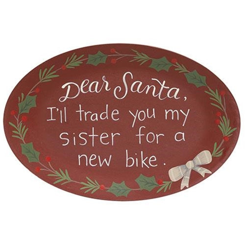 Dear Santa I'll Trade You My Sister For A New Bike Oval Plate