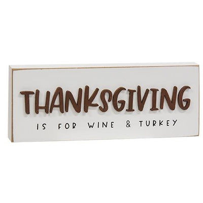 Thanksgiving is For Wine & Turkey 7.5" Block Sign