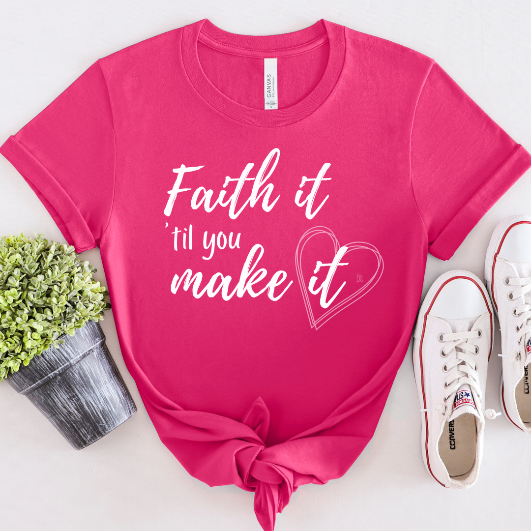 💙 Faith It 'Til You Make It T-Shirt
