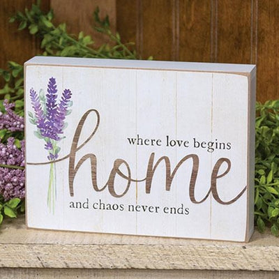 Home Where Love Begins And Chaos Never Ends 6" Box Sign