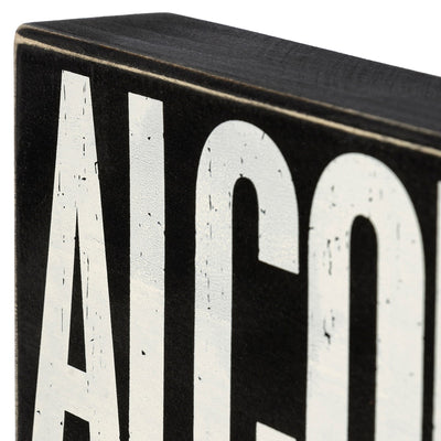 Alcohol The Glue Holding This Show Together 8" H Box Sign