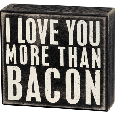 I Love You More Than Bacon 4.5" Small Box Sign