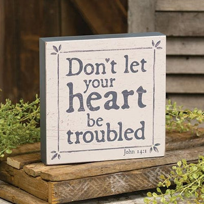 Don't Let Your Heart Be Troubled 8" Box Sign