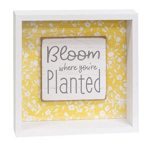 Bloom Where You're Planted 7" Shadowbox Sign
