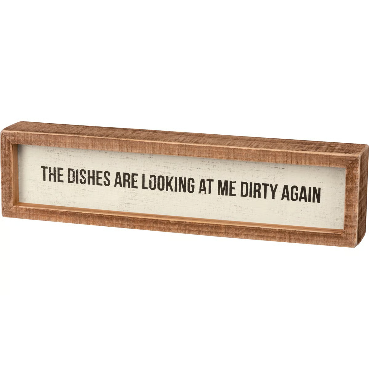 Dishes Looking At Me Dirty Again Inset Box Sign