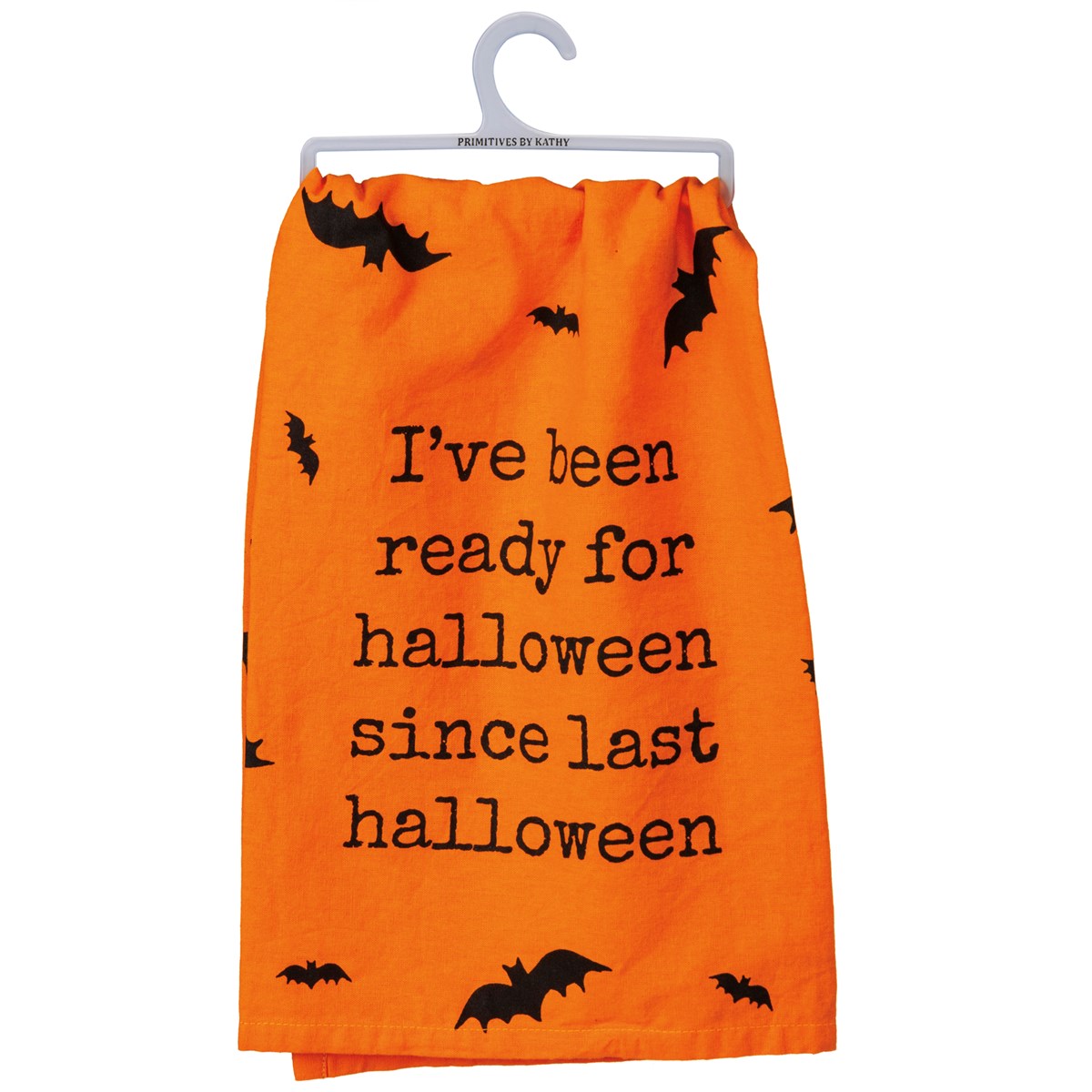 I've Been Ready Since Last Halloween Kitchen Towel