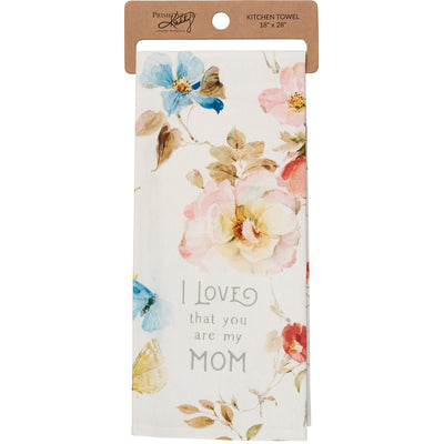 I Love That You Are My Mom Kitchen Towel