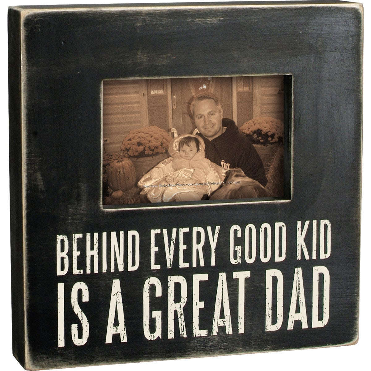 Behind Every Good Kid Is A Great Dad Box Picture Frame