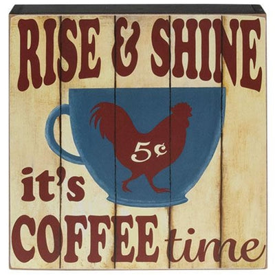 Rise & Shine It's Coffee Time Rooster Cup 8" Box Sign