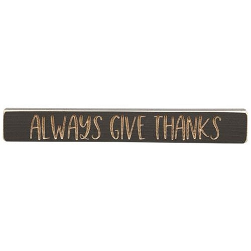 Always Give Thanks 12" Engraved Block Sign