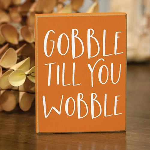 💙 Gobble Til You Wobble 4" Thanksgiving Block Sign