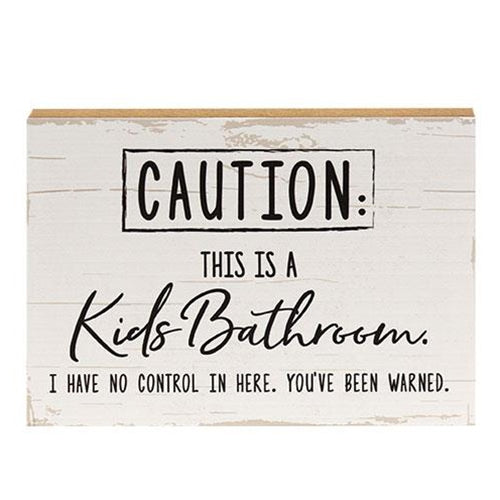 Caution This Is A Kids Bathroom 5.5" Wooden Block Sign