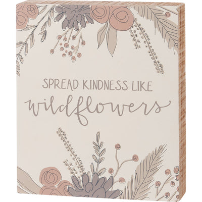 Spread Kindness Like Wildflowers 9.5" Box Sign