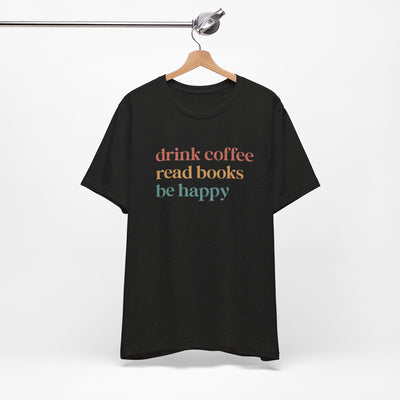 💙 Drink Coffee Read Books Be Happy Cozy T-Shirt
