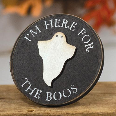 I'm Here for the Boos Small Circle Easel Sign