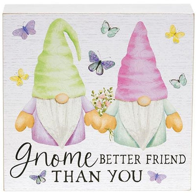 Gnome Better Friend Than You 8" Wooden Box Sign