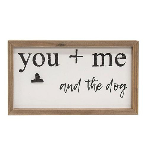 You + Me and the Dog 17" Framed Sign with Photo Clip