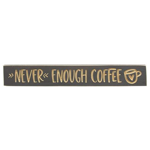 Never Enough Coffee Heart Cup 24" Wooden Engraved Sign