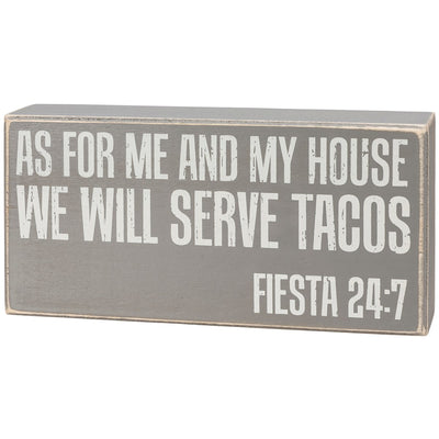 We Will Serve Tacos Fiesta 24:7 Wooden Box Sign