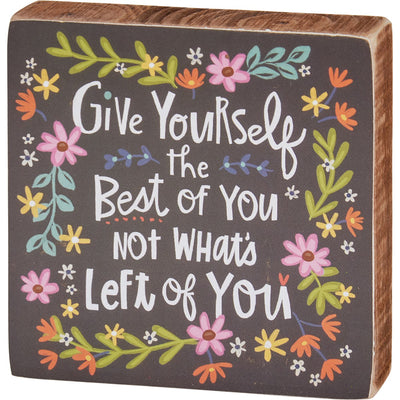 Give Yourself The Best Of You 4" Small Block Sign