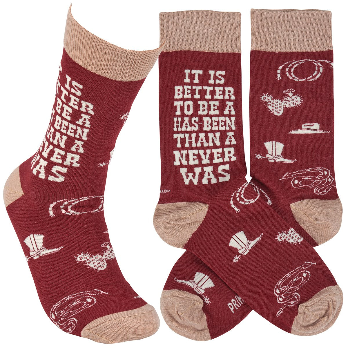 Better To Be A Has Been Than Never Was Western Novelty Socks