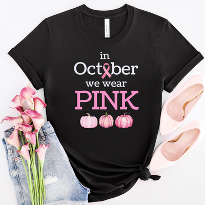 In October We Wear Pink Breast Cancer Awareness T-Shirt