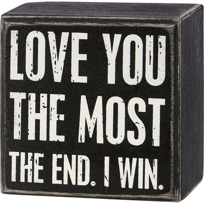 Love You The Most The End I Win 3" Mini Box Sign