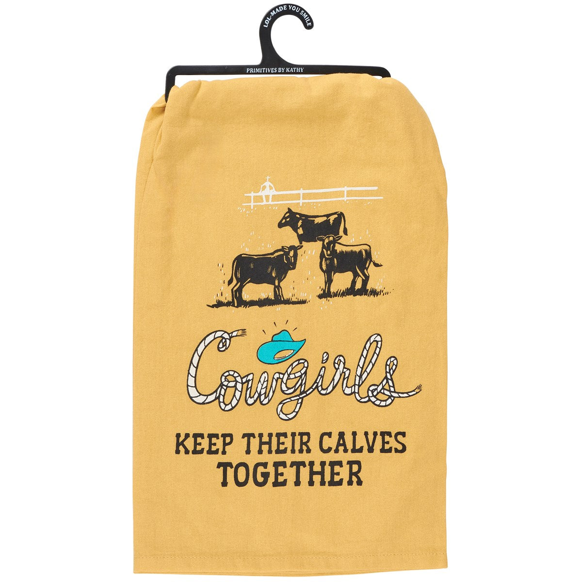 Cowgirls Keep Their Calves Together Kitchen Towel