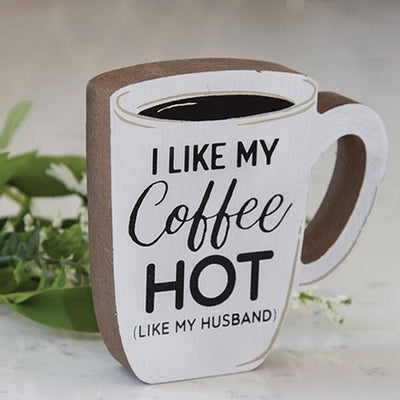 💙 I Like My Coffee Hot Like My Husband Chunky Sitter Sign 5"