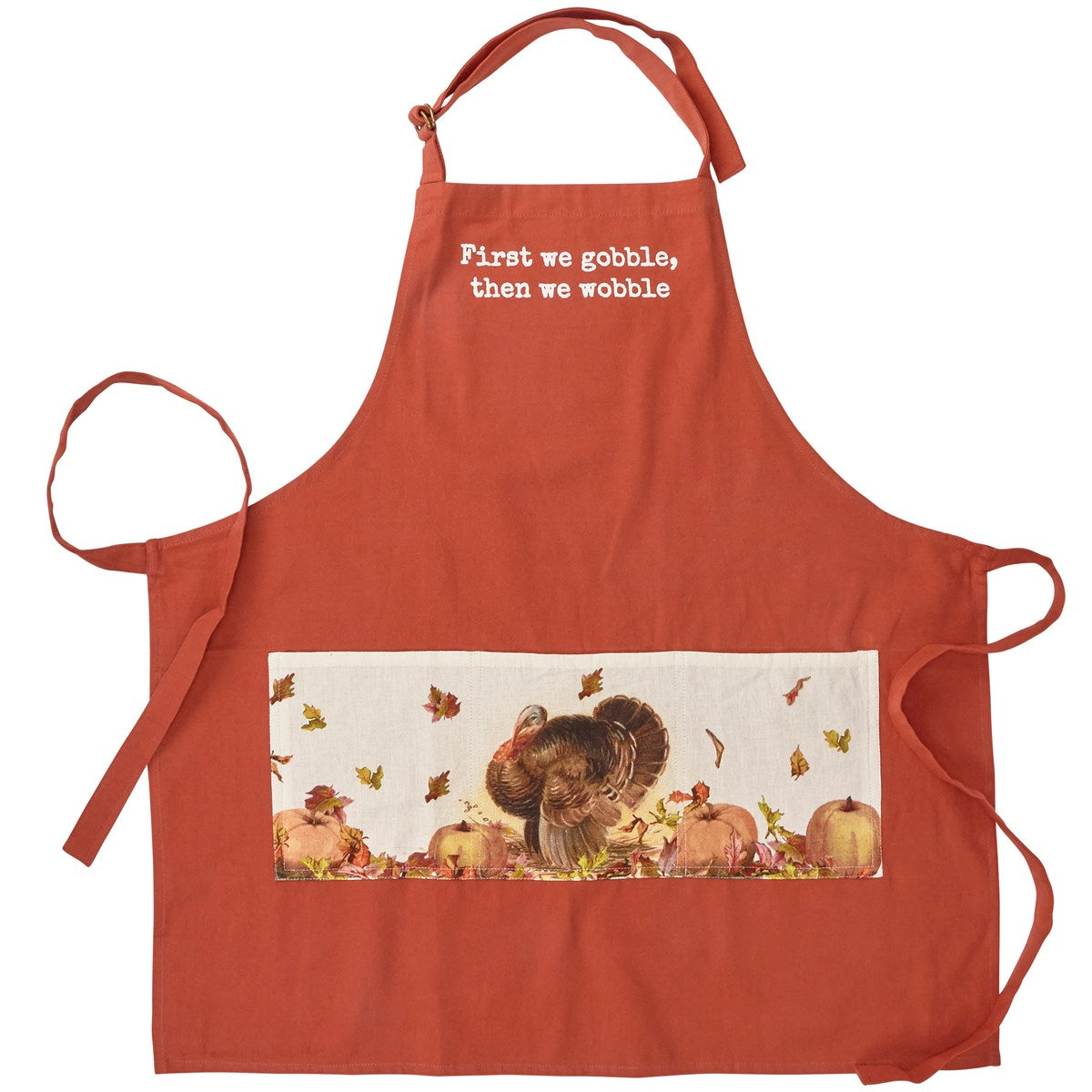 First We Gobble Then We Wobble Thanksgiving Apron